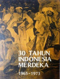 Image of 30 Tahun Indonesia Merdeka 1965-1973