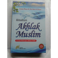 Image of Aktualisasi Akhlak Muslim: 13 Cara Mencapai Akhlak Mulia