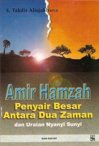 Image of Amir Hamzah : penyair besar antara dua zaman dan Uraian Nyanyi Sunyi