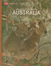 Image of Life Nature Library: The Land and Wildlife of Australia