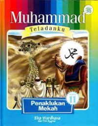 Image of Muhammad Teladanku: Penaklukan Mekah 11