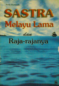 Image of Sastra Melayu Lama dan Raja-Rajanya