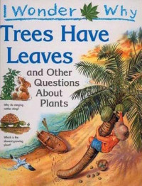 Image of Trees Have Leaves and Other Questions About Plants
