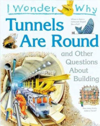 Image of Tunnels Are Round and Other Questions About Building